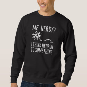 Me Nerdy Sweatshirt