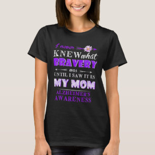 Me Not Until Saw It My Mom Alzheimerheimer Brain A T-Shirt
