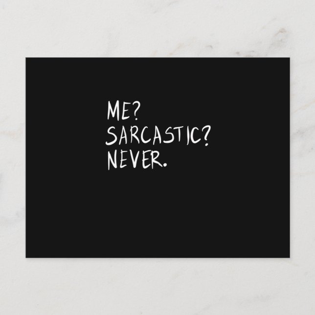 Me sarcasic never postcard (Front)