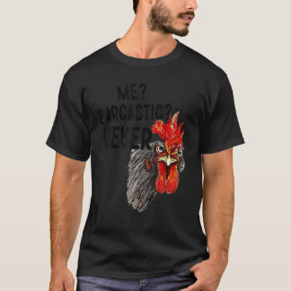 Me Sarcastic Never Funny Chicken Dad Farming T-Shirt