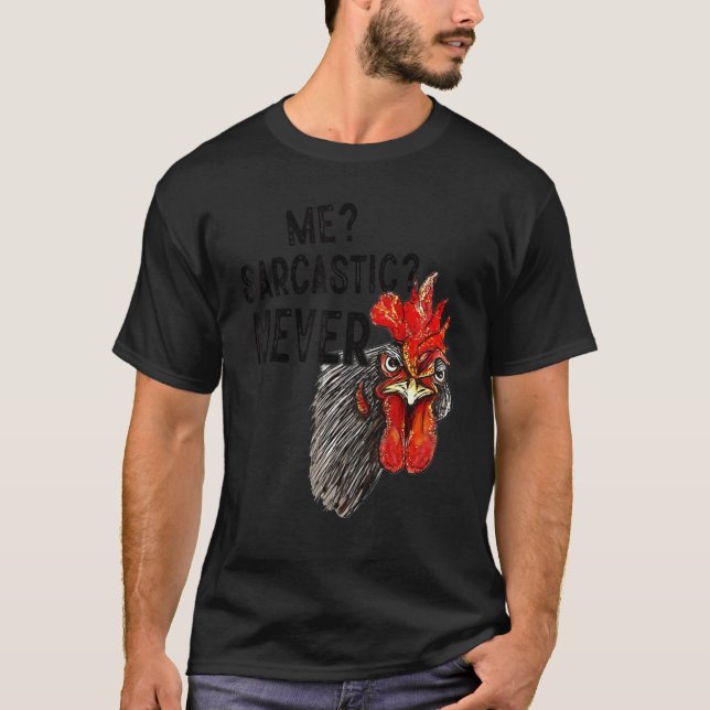 Me Sarcastic Never Funny Chicken Dad Farming T-Shirt (Front)