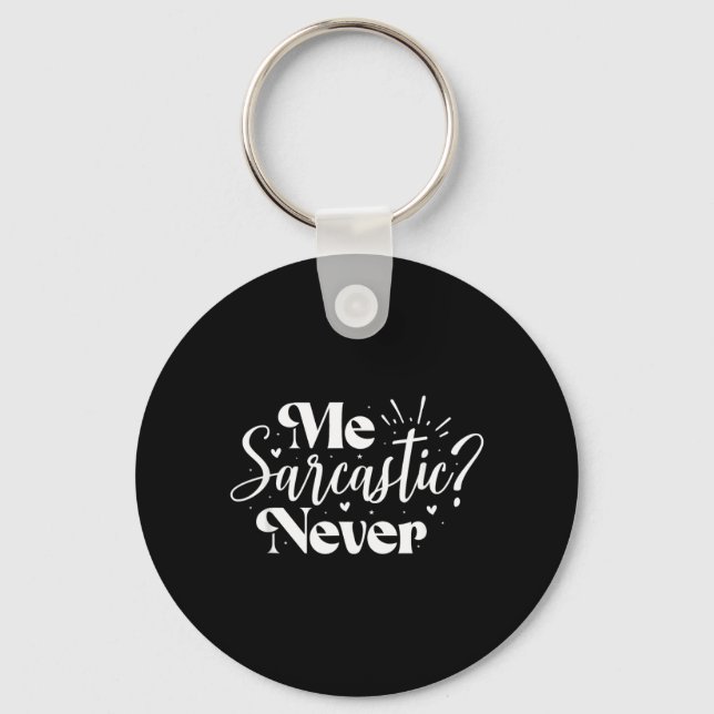 Me Sarcastic Never Keychain (Front)