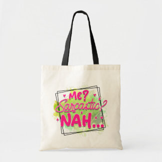 Me Sarcastic? Tote Bag