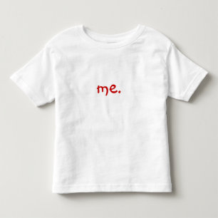 me. toddler t-shirt