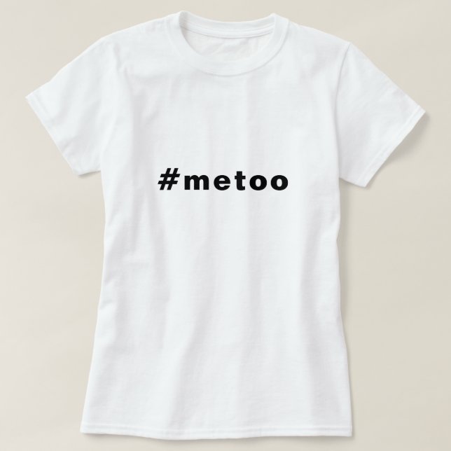me too, #metoo, pride Black white T-Shirt (Design Front)