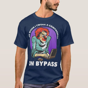 Me When I Tweak A Compressor On Bypass Funny Music T-Shirt