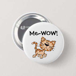 Me-WOW, Meow, Good Job, Wow! Cute Kitty Cat 2 Inch Round Button