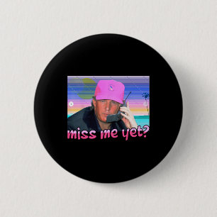 Me Yet Donald Trump 2024 Holding Phone Call Pink W 2 Inch Round Button