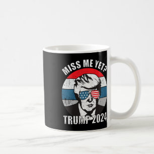 Me Yet Funny Trump 2024 2  Coffee Mug