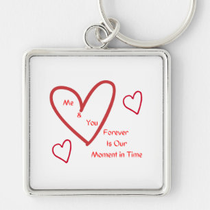 Me & You, Forever is Our Moment in Time  Keychain