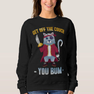 Mean Cat Get Off The Couch You Bum Pirate Stubb Sweatshirt