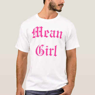 Mean Girl T-Shirt