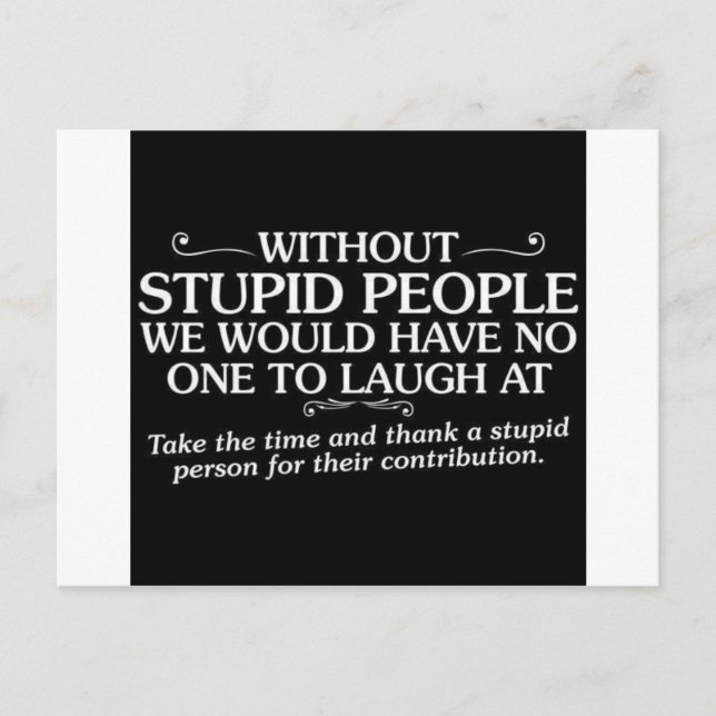 MEAN INSULTS THANK STUPID PEOPLE FOR THEIR CONTRIB POSTCARD (Front)
