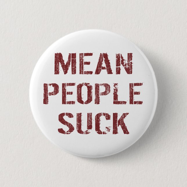 Mean People Suck 2 Inch Round Button (Front)