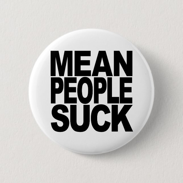 Mean People Suck 2 Inch Round Button (Front)