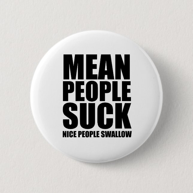 Mean people suck 2 inch round button (Front)