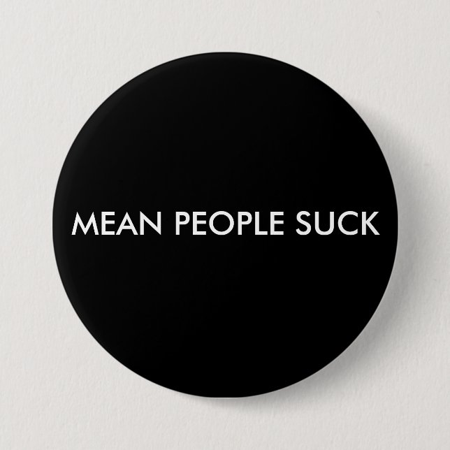 MEAN PEOPLE SUCK 3 INCH ROUND BUTTON (Front)