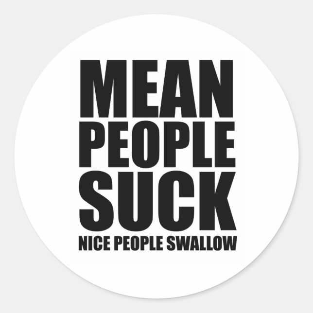 Mean people suck classic round sticker (Front)