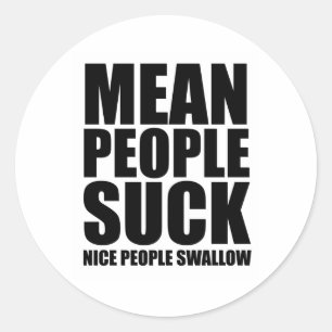 Mean people suck classic round sticker