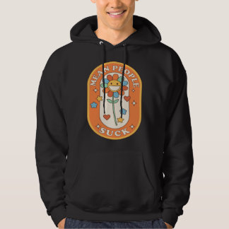 Mean People Suck Daisy flower Hoodie