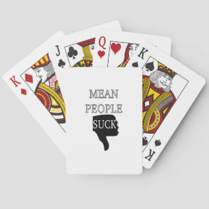 Mean People Suck Playing Cards
