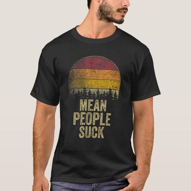 Mean People Suck Retro Style Funny Saying Humour J T-Shirt (Front)