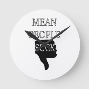 Mean People Suck Round Clock