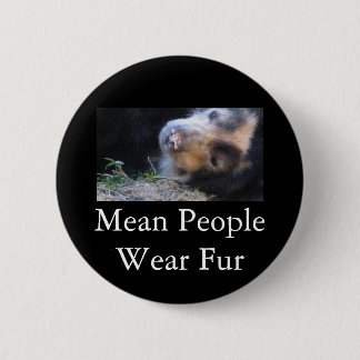 Mean People Wear Fur 2 Inch Round Button