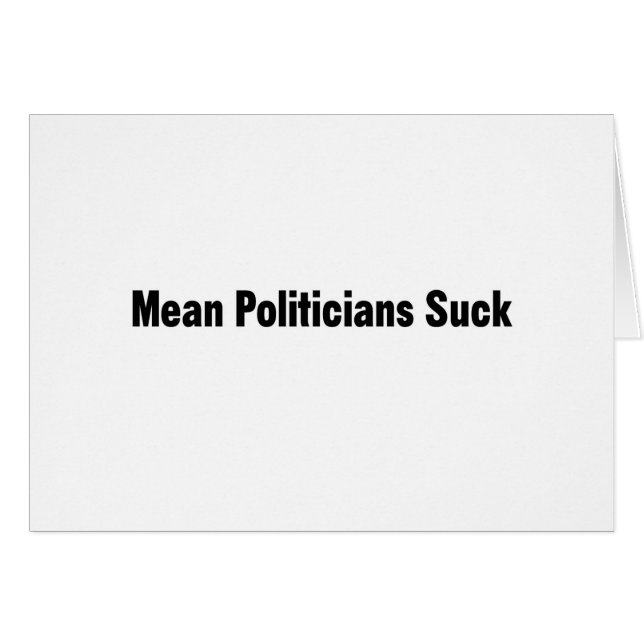 Mean Politicians Suck (Front Horizontal)