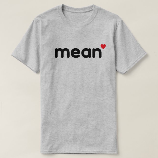 mean™ T-Shirt (Design devant)