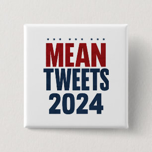 Mean Tweets 2024 Funny Election Trump  2 Inch Square Button