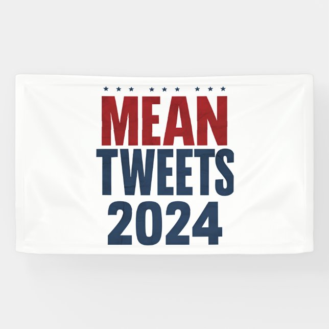Mean Tweets 2024 Funny Election Trump  Banner (Horizontal)