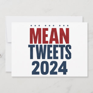 Mean Tweets 2024 Funny Election Trump  Invitation