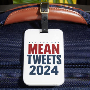 Mean Tweets 2024 Funny Election Trump  Luggage Tag