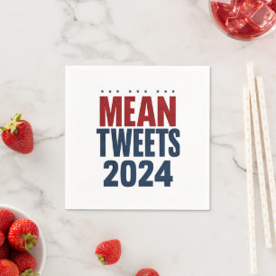 Mean Tweets 2024 Funny Election Trump  Napkin