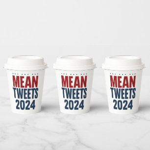Mean Tweets 2024 Funny Election Trump  Paper Cups