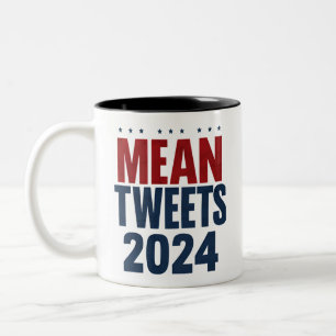 Mean Tweets 2024 Funny Election Trump  Two-Tone Coffee Mug