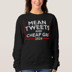 Mean Tweets And Cheap G As 2024 P Ro Tr Ump Sweatshirt