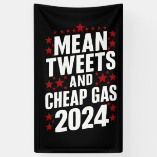 Mean Tweets And Cheap Gas Donald Trump 2024  Banner