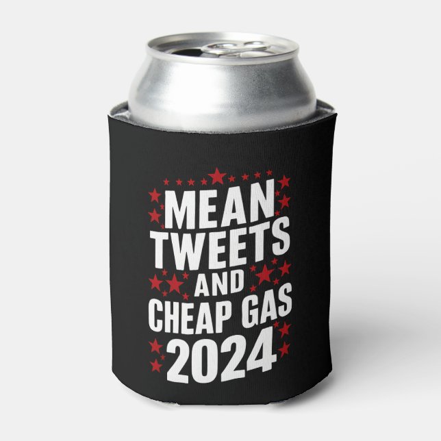 Mean Tweets And Cheap Gas Donald Trump 2024  Can Cooler (Can Front)