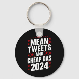 Mean Tweets And Cheap Gas Donald Trump 2024  Keychain