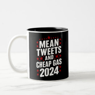 Mean Tweets And Cheap Gas Donald Trump 2024 Two-Tone Coffee Mug