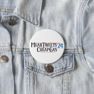 Mean Tweets and Cheap Gas for 2024 Sign 3 Inch Round Button