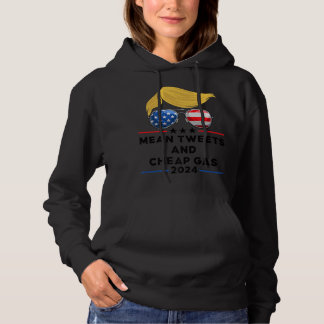 Mean Tweets And Cheap Gas Funny 2024 Pro Trump Pre Hoodie