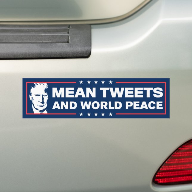 Mean Tweets and World Peace Trump 2024 Bumper Sticker (On Car)