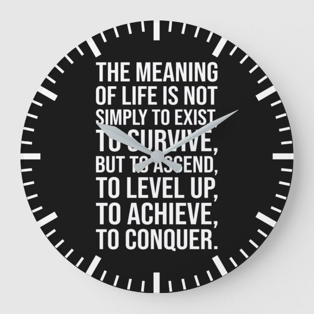 Meaning Of Life Is To Conquer Large Clock (Front)