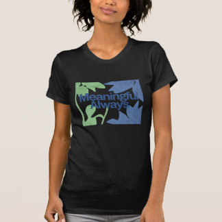 Meaningful Always – Valentine Quote Women’s T-Shirt