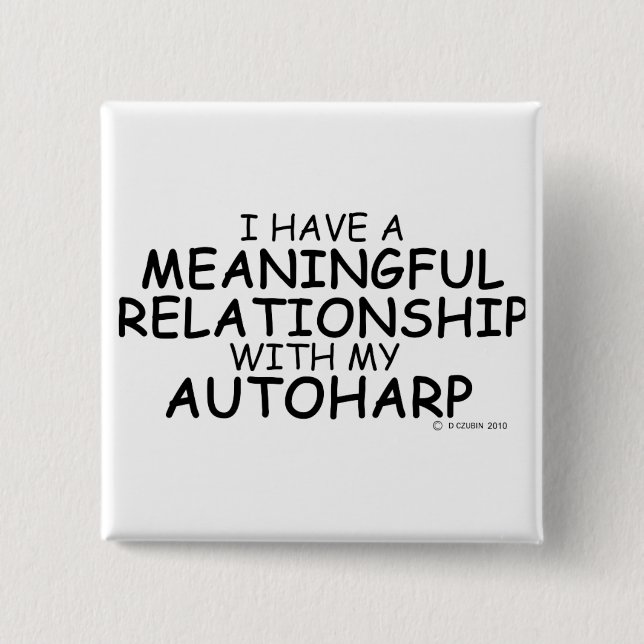 Meaningful Relationship Autoharp 2 Inch Square Button (Front)