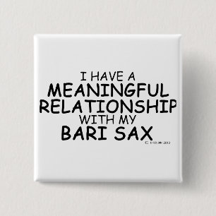 Meaningful Relationship Bari Sax 2 Inch Square Button