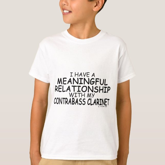 Meaningful Relationship Contrabass Clarinet T-Shirt (Front)